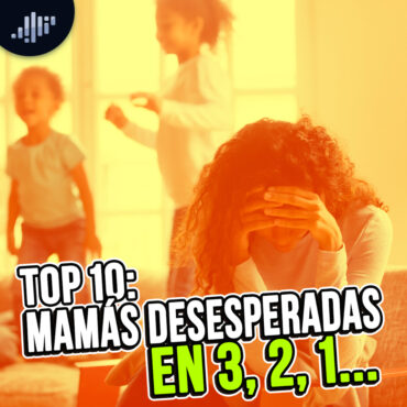 top-10:-mamas-desesperadas-en-3,-2,-1…