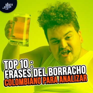 frases-del-borracho-colombiano-para-analizar-|-top-de-max