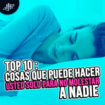 cosas-que-puede-hacer-usted-solo-para-no-molestar-a-nadie-|-top-de-max