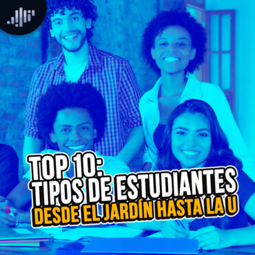 top-10:-tipos-de-estudiantes-desde-el-jardin-hasta-la-u