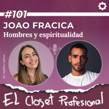 101:-joao-fracica-|-hombres-y-espiritualidad-¿como-los-angeles-cambiaron-mi-vida?