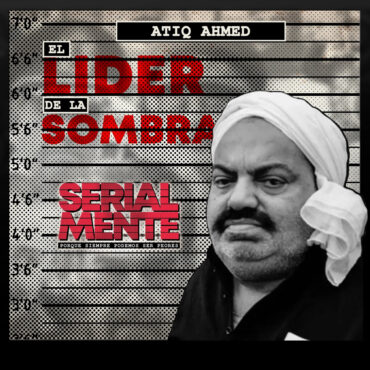 serialmente:-atiq-ahmed-|-el-lider-de-las-sombra