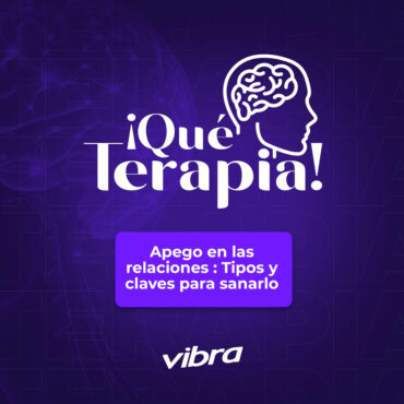 apego-en-las-relaciones:-tipos-y-claves-para-sanarlo.-¡que-terapia!