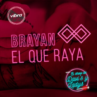 brayan-el-que-raya-|-davi’s-y-ladys