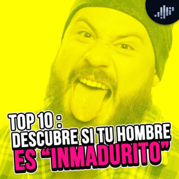 top-10:-descubre-si-tu-hombre-es-«inmadurito»