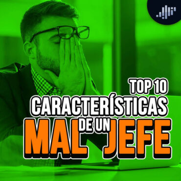 top-10:-caracteristicas-de-un-mal-jefe