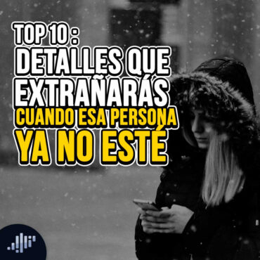 top-10:-detalles-que-extranaras-cuando-esa-persona-ya-no-este