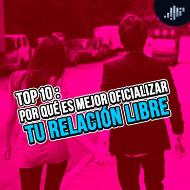 top-10:-por-que-es-mejor-oficializar-tu-relacion-libre