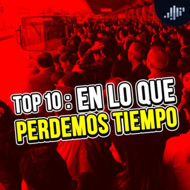 top-10:-en-lo-que-perdemos-tiempo