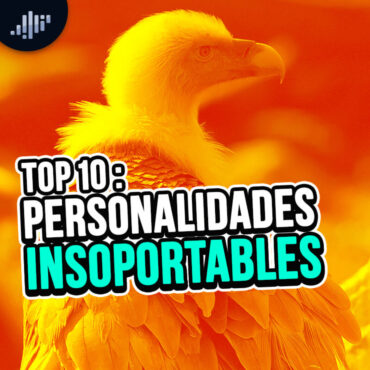top-10:-personalidades-insoportables