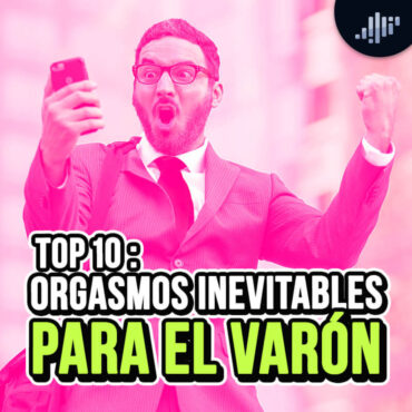 top-10:-deliciosos-orgasmos,-inevitables-para-el-varon