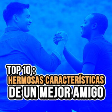 top-10:-hermosas-caracteristicas-de-un-mejor-amigo