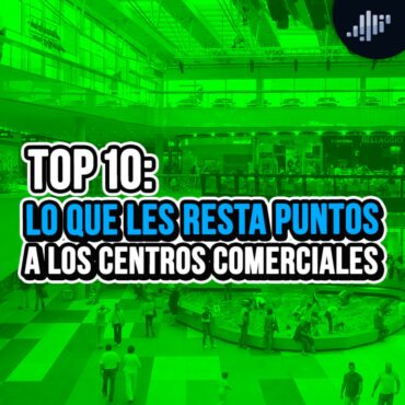 top-10:-lo-que-les-resta-puntos-a-los-centros-comerciales