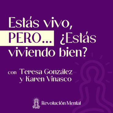 estas-vivo,-pero-¿estas-viviendo?-terapia-para-volver-a-ti-con teresa gonzalez
