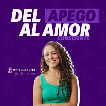 ¿estas-amando-por-apego-o-por-eleccion?-aprende-a-regularte-y-amar-distinto